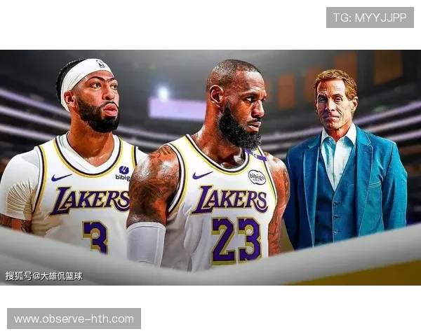 NBA最新动态：湖人复苏连胜超越勇士 詹姆斯与戴维斯合力引领球队崛起